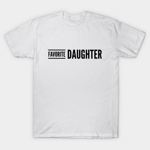 Favorite Daughter - Family T-Shirt by Textee Store